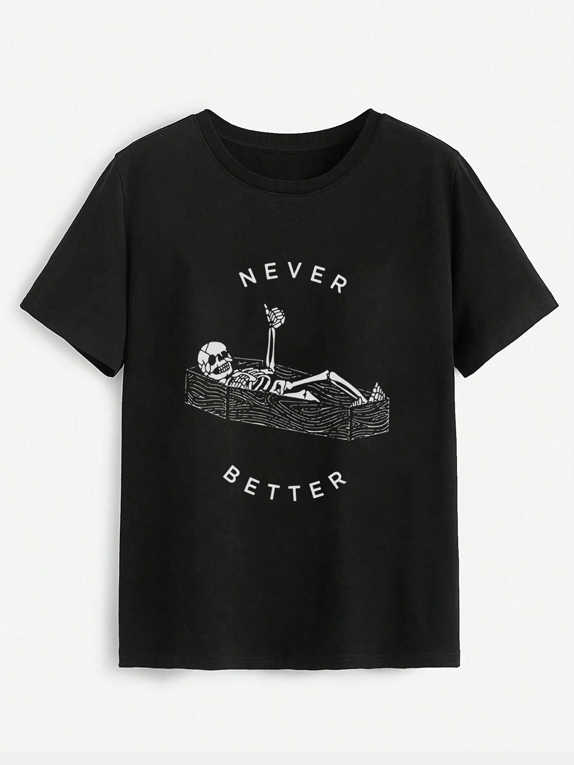 Never Better T-Shirt