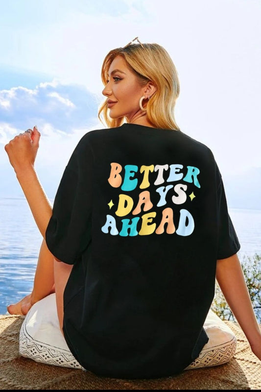 BETTER DAYS AHEAD T-Shirt