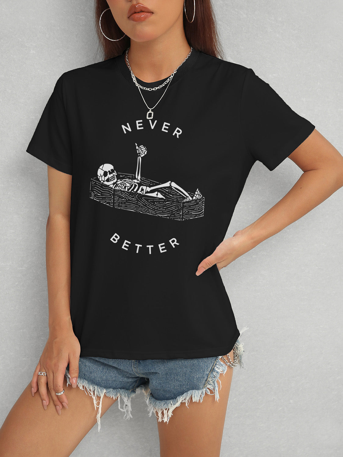 Never Better T-Shirt