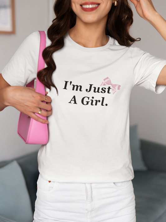 I'm Just A Girl Adorable Tee