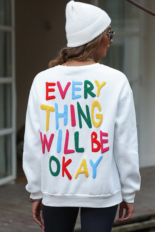 EVERY THING WILL BE OKAY Sweatshirt