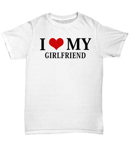 I Love My Girlfriend Unisex Graphic Tee