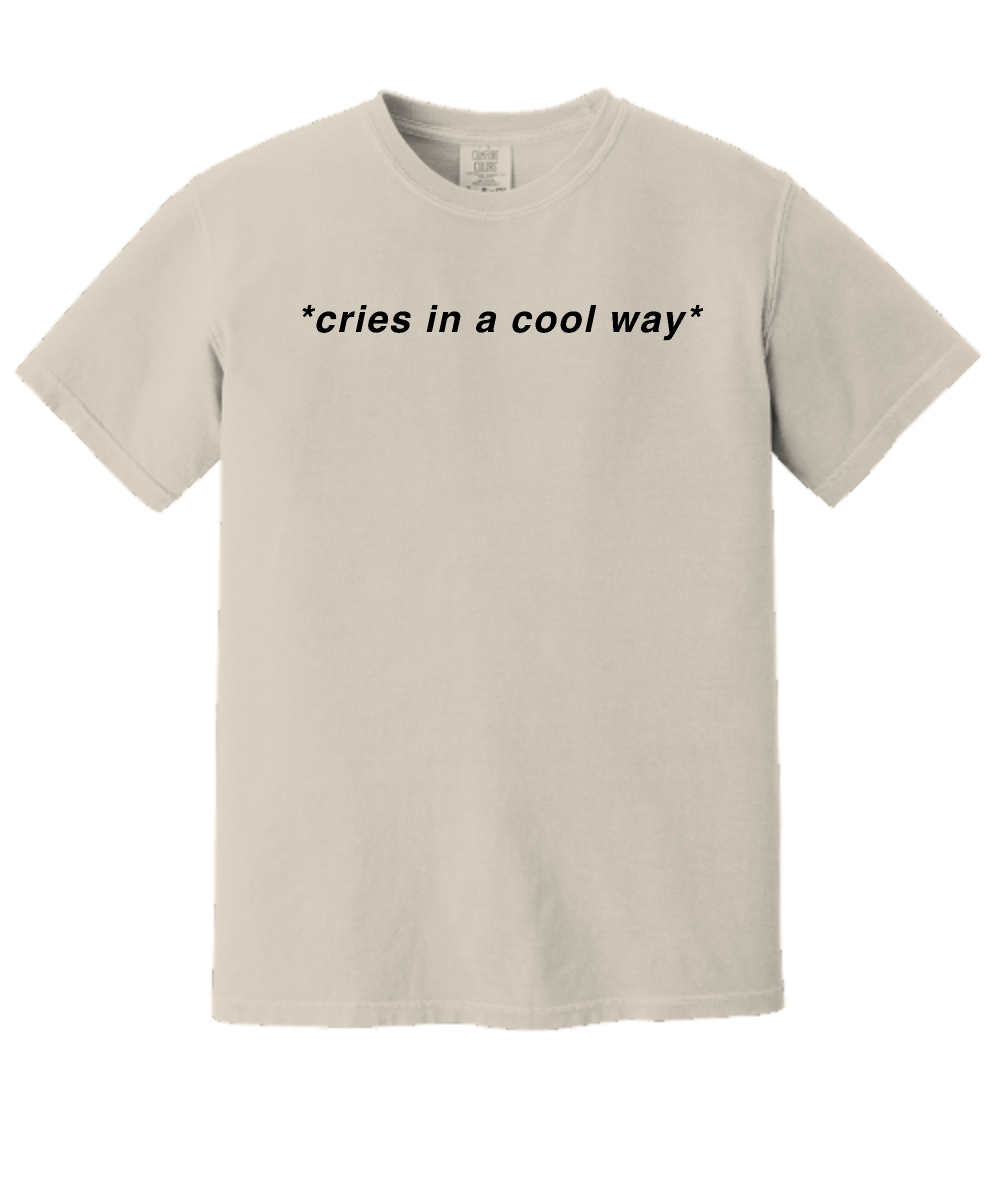 Cries in a Cool Way Graphic Tee