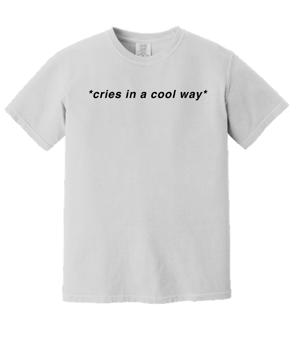 Cries in a Cool Way Graphic Tee