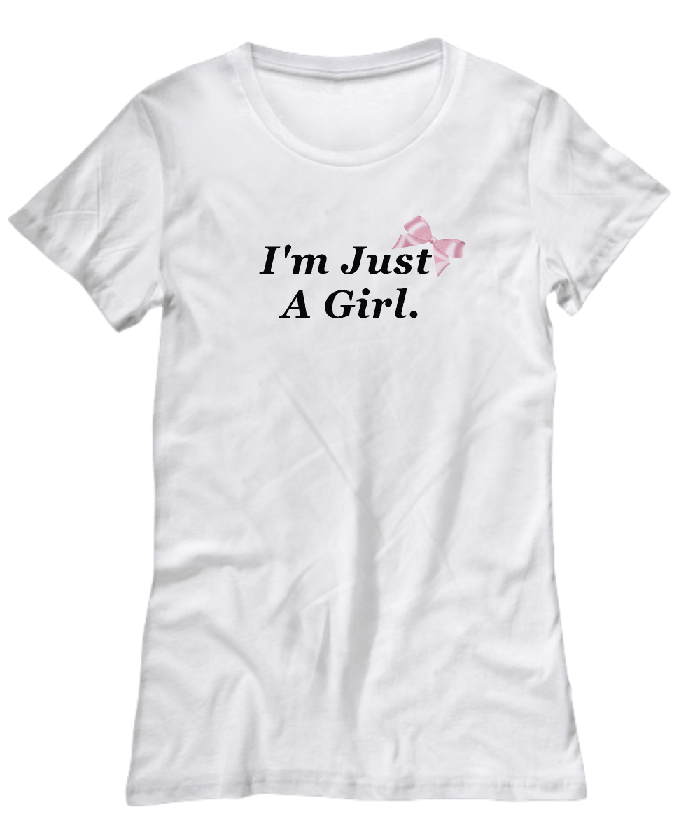 I'm Just A Girl Adorable Tee