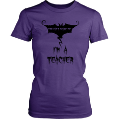 You Can't Scare Me I'm A Teacher - Halloween Tee