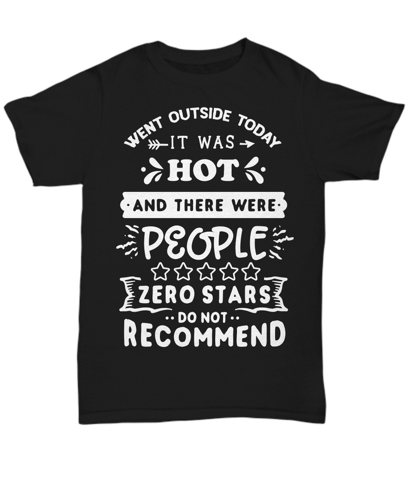 Outside Is Not Recommended T-Shirt